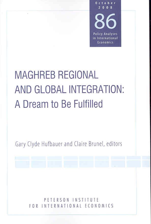 Maghreb Regional and Global Integration ? A Dream to Be Fulfilled