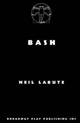 Bash By Neil Labute 9780881456134 (Paperback)