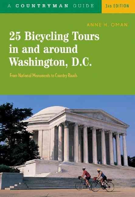 25 Bicycle Tours in & Around Washington, D.C By Anne H. Oman