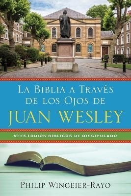 La Biblia a Través De Los Ojos De Juan Wesley 9780881779226