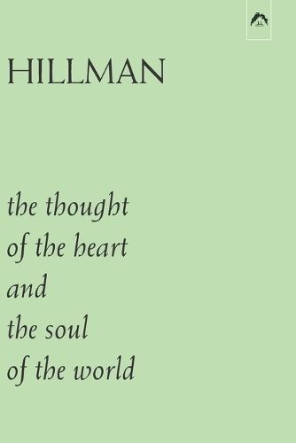 The Thought of the Heart and the Soul of the World By Hillman, James