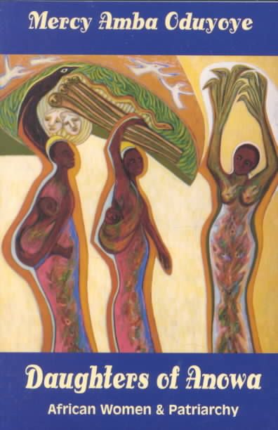 Daughters of Anoma By Mercy Amba Oduyoye 9780883449998 (Paperback)