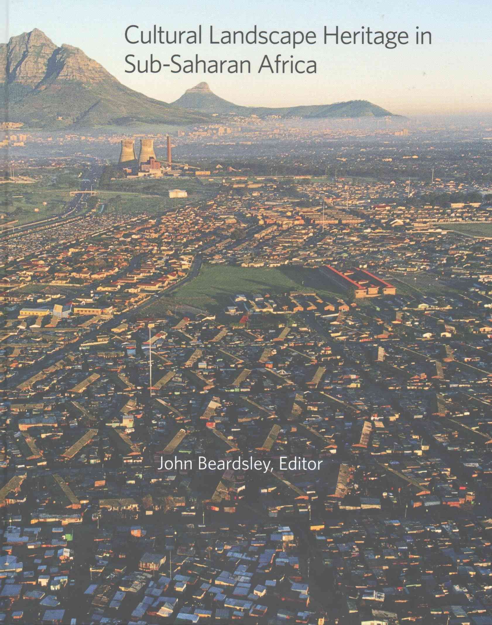 Cultural Landscape Heritage in Sub-Saharan Africa 9780884024101