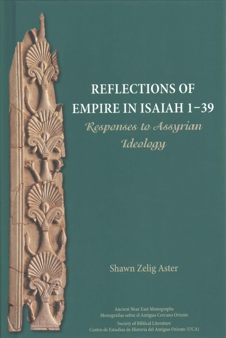 Reflections of Empire in Isaiah 1-39: Responses to Assyrian Ideology