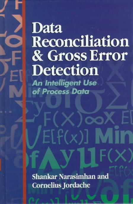 Data Reconciliation and Gross Error Detection: An Intelligent Use of Process Data