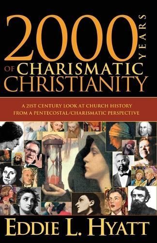 2000 Years of Charismatic Christianity By Eddie L Hyatt 9780884198727