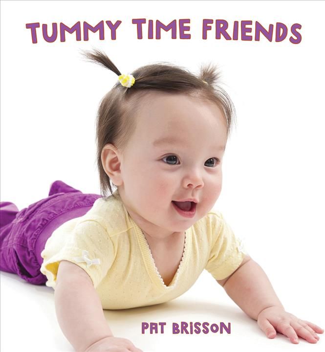 Tummy Time Friends By Pat Brisson 9780884488071 (Board book)