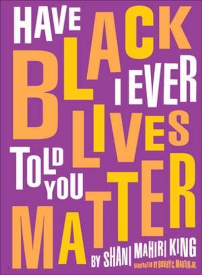 Have I Ever Told You Black Lives Matter 9780884488897 (Hardback)