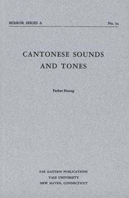 Cantonese Sounds and Tones By Parker Po-fei Huang 9780887100055