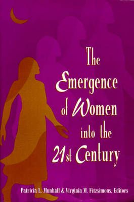 Emergence of Women into the 21st Century By Patricia L. Munhall