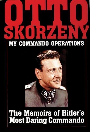 My Commando Operations By Otto Skorzeny 9780887407185 (Hardback)