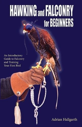 Hawking & Falconry for Beginners By Adrian Hallgarth 9780888390141