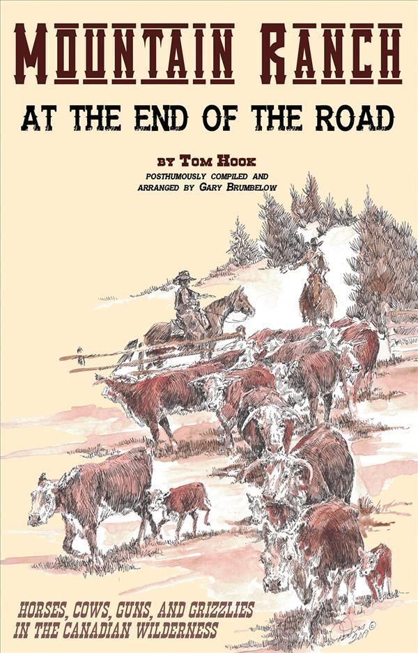 Mountain Ranch at the End of the Road By Tom Hook 9780888390561