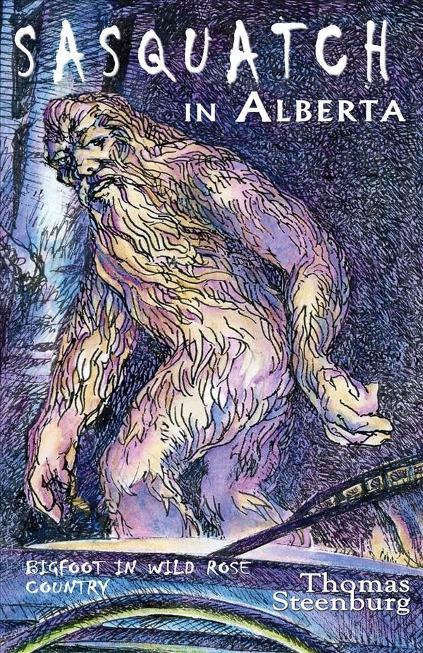 Sasquatch in Alberta By Thomas Steenburg 9780888394088 (Paperback)