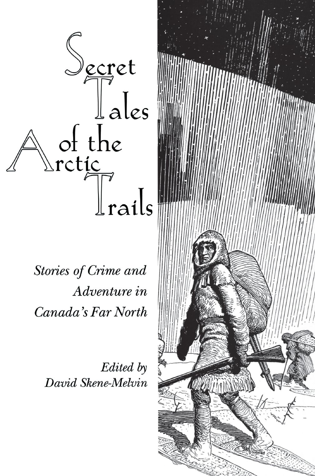 Secret Tales of the Arctic Trails By David Skene-Melvin 9780889242777