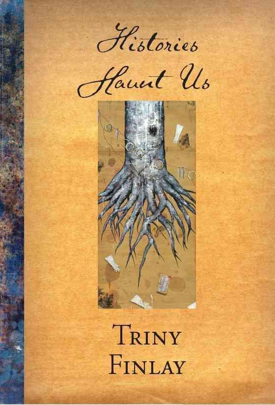 Histories Haunt Us By Triny Finlay 9780889712478 (Paperback)