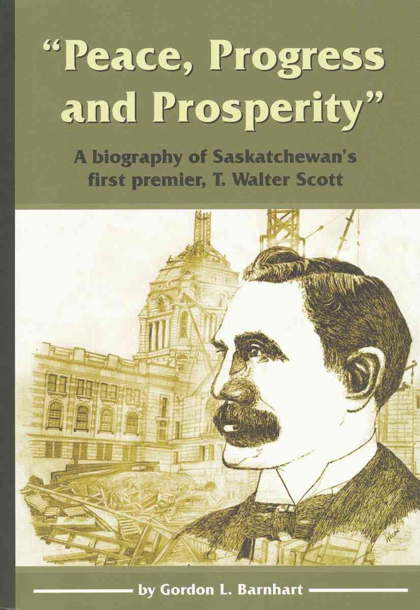 "Peace, Progress and Prosperity" By Gordon L. Barnhart 9780889771420