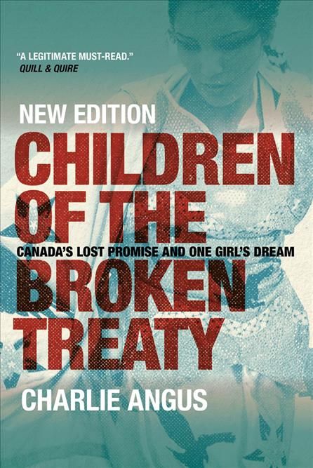 Children of the Broken Treaty By Charlie Angus 9780889774971