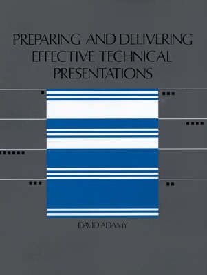 Preparing and Delivering Effective Technical Presentations (Paperback)
