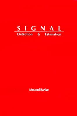 Signal Detection and Estimation By Mourad Barkat 9780890064542 (Book)