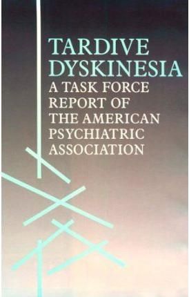 Tardive Dyskinesia By American Psychiatric Association 9780890422304