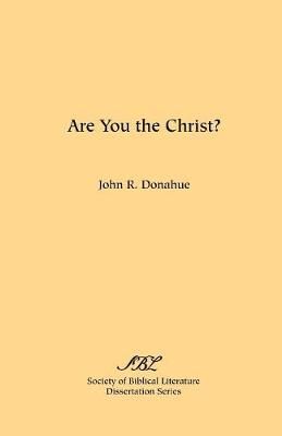 Are You the Christ? By John, R. Donahue 9780891301653 (Paperback)