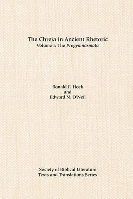 The Chreia in Ancient Rhetoric By Ronald F Hock 9780891308478