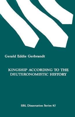 Kingship According to the Deuteronomistic History 9780891309697