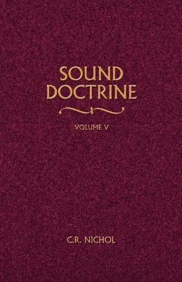 Sound Doctrine Vol. 5 By C R Nichol 9780892254859 (Paperback)