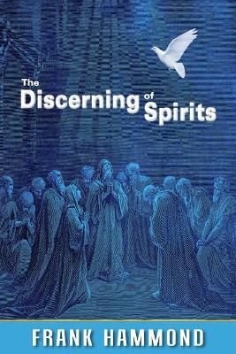 The Discerning of Spirits By Hammond, Frank 9780892283682 (Paperback)