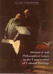 Historical and Philosophical Issues in the Conservation of Cultural Heritage