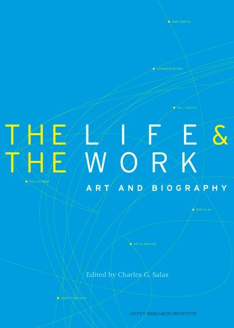 The Life & The Work By Charles G. Salas, Getty Research Institute