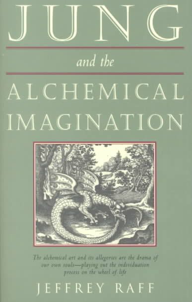 Jung and the Alchemical Imagination By Jeffrey Raff 9780892540457