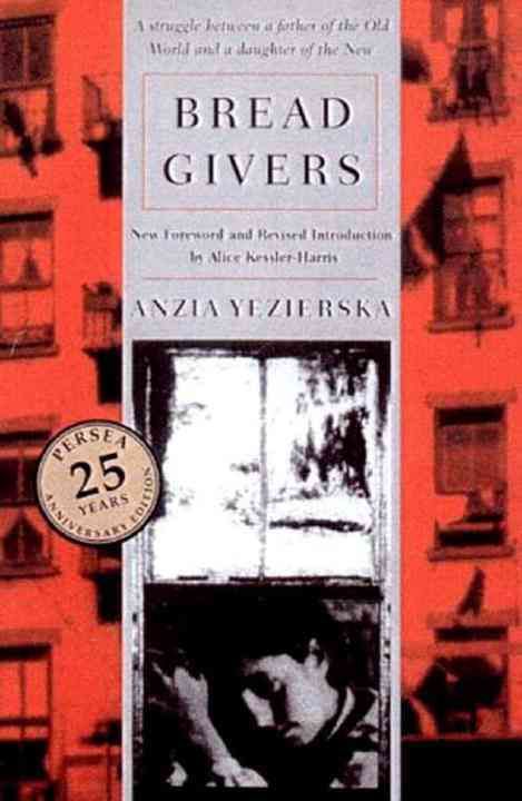 Bread Givers ? A Novel Reissue By Anzia Yezierska 9780892552900