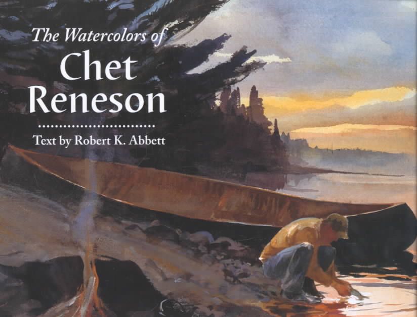 The Watercolors of Chet Reneson By Robert Abbett 9780892725342