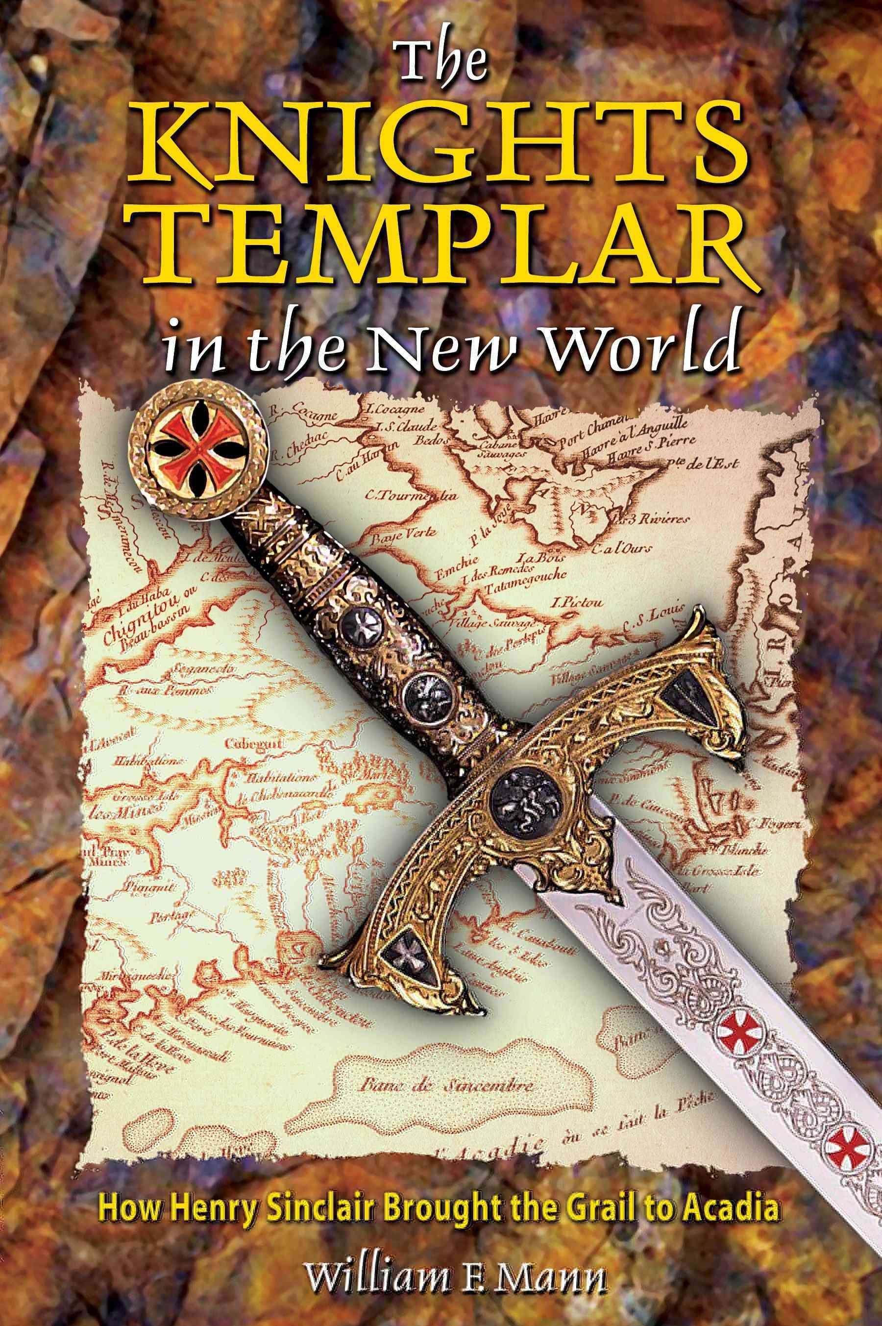 The Knights Templar in the New World By William F. Mann 9780892811854