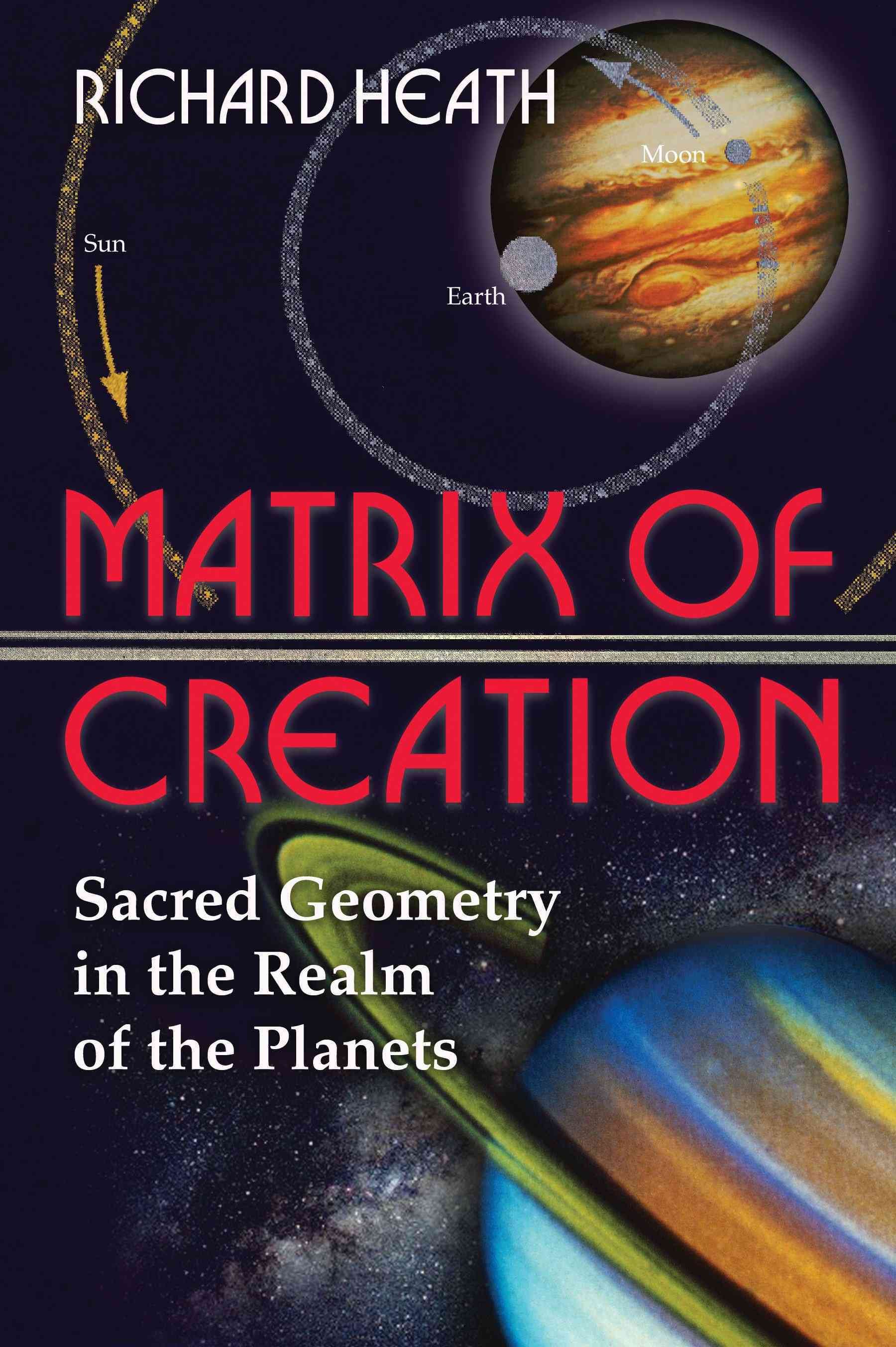 The Matrix of Creation By Richard Heath 9780892811946 (Paperback)