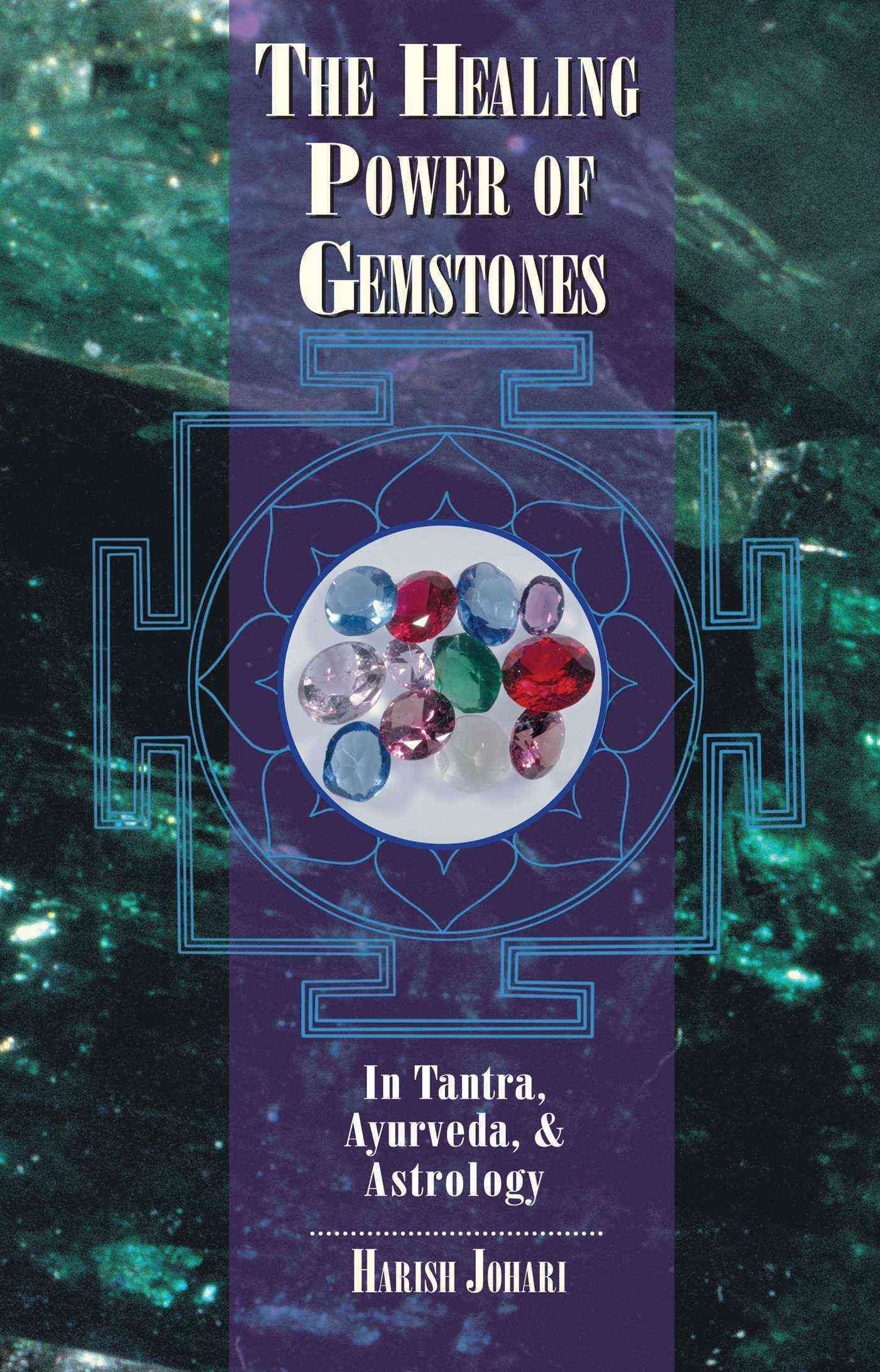 The Healing Power of Gemstones By Harish Johari 9780892816088