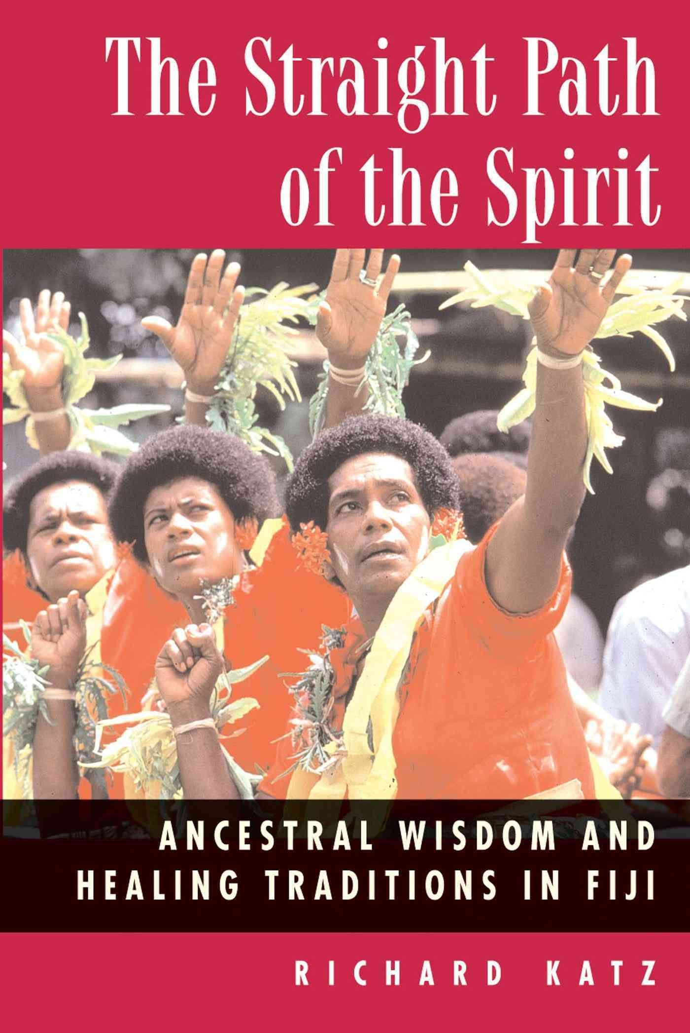 Straight Path of the Spirit By Richard Katz 9780892817672 (Paperback)