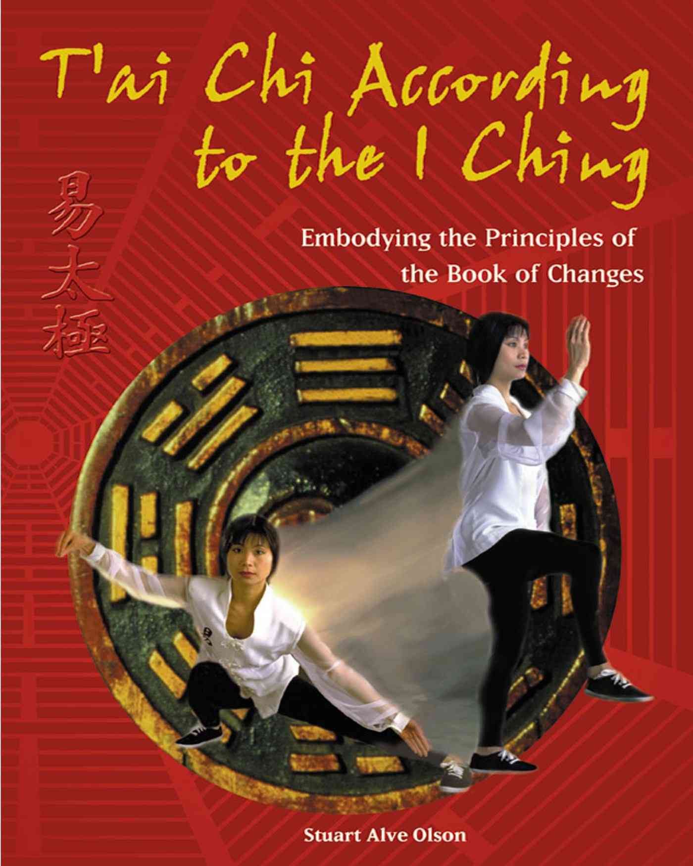 Tai Chi According to the I Ching By Stuart Alve Olson 9780892819447