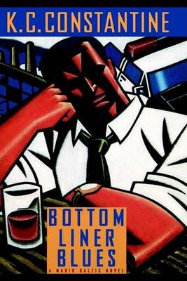 Bottom Liner Blues By Constantine, K., C. 9780892962891 (Hardback)