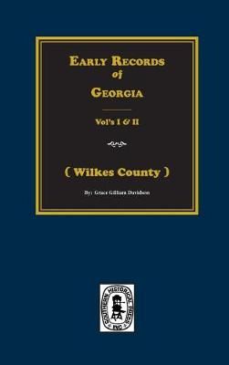 (Wilkes County) Early Records of Georgia. By Grace Gilliam Davidson