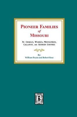 Pioneer Families of Missouri By William Bryan, Robert Rose (Paperback)