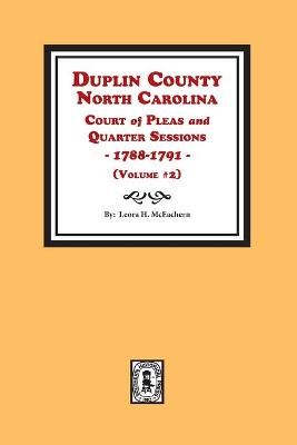 Duplin County, North Carolina Court of Pleas and Quarter Sessions, 1788-1791. Volume #2