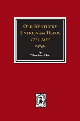 Old Kentucky Entries and Deeds, 1779-1853. 9780893089498 (Paperback)