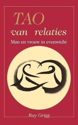 Tao of Relationships By Ray Grigg 9780893345068 (Paperback)