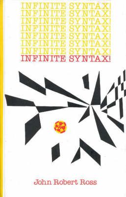Infinite Syntax By Ross, John Robert 9780893910426 (Hardback)