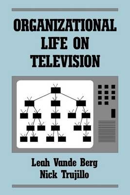 Organizational Life on Television By Vande Berg, Leah R. 9780893915674