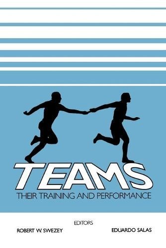 Teams: Their Training and Performance By Swezey, Robert W. (Paperback)