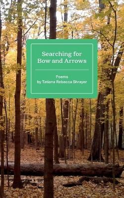Searching for Bow and Arrows By Shrayer 9780894092060 (Paperback)